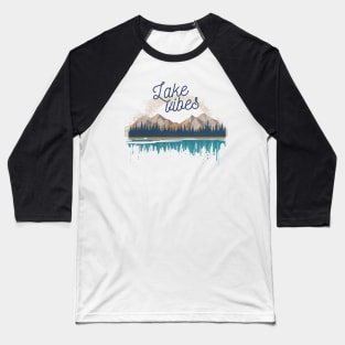 Lake Vibes Summer Vibes Vacation Cool Baseball T-Shirt